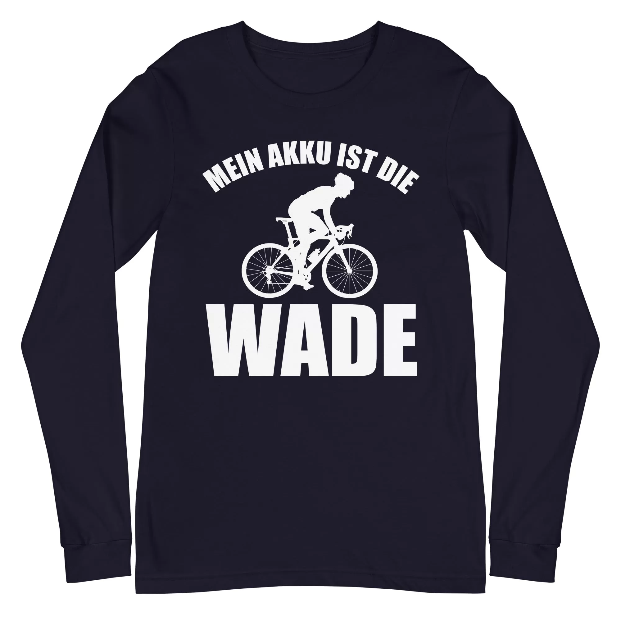 Mein Akku Ist Die Wade 2 - Longsleeve (Unisex)