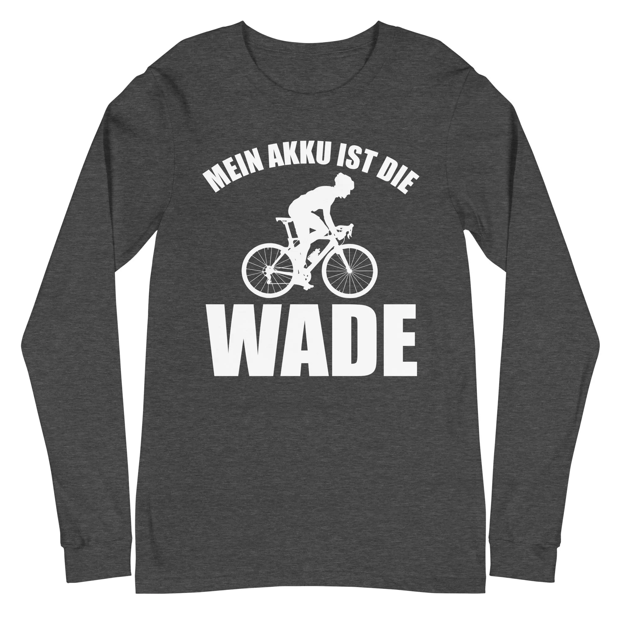 Mein Akku Ist Die Wade 2 - Longsleeve (Unisex)