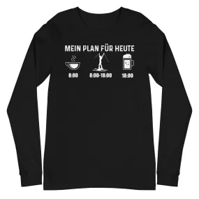 Mein Plan Für Heute 1 - Longsleeve (Unisex)