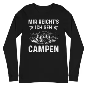 Mir Reicht's Ich Gen Campen - Longsleeve (Unisex)